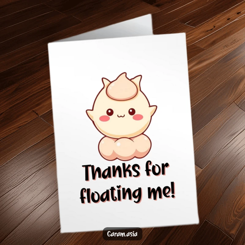 Funny Free Printable Thank You Card: a kawaii wonton character floating serenely on a bubble, conveying thanks.